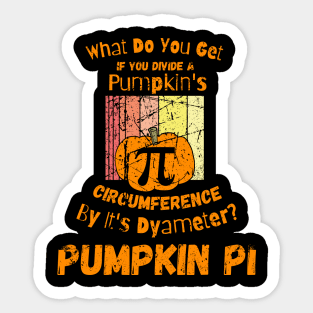 What Do You Get If You Divide A Pumpkin's Circumference By It's Dyameter? Pumpkin Pi Sticker